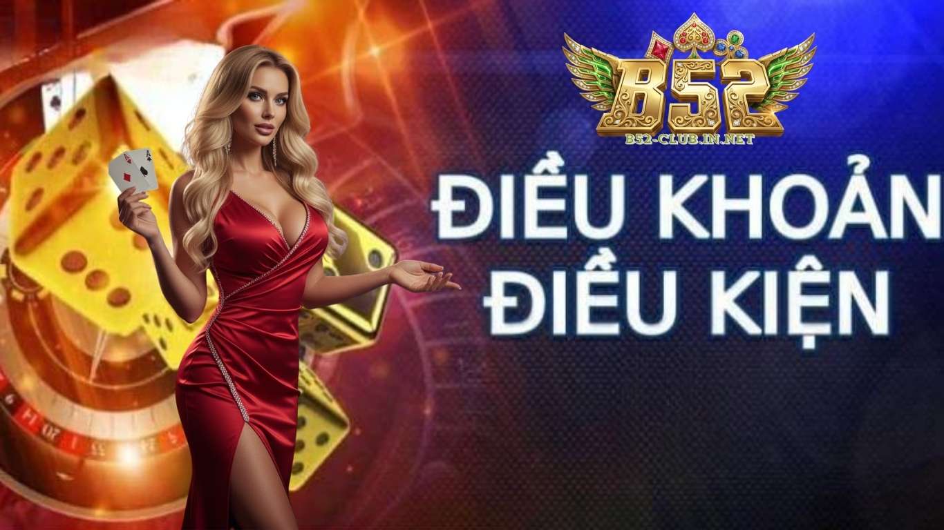 Điều khoản để tham gia B52 CLUB