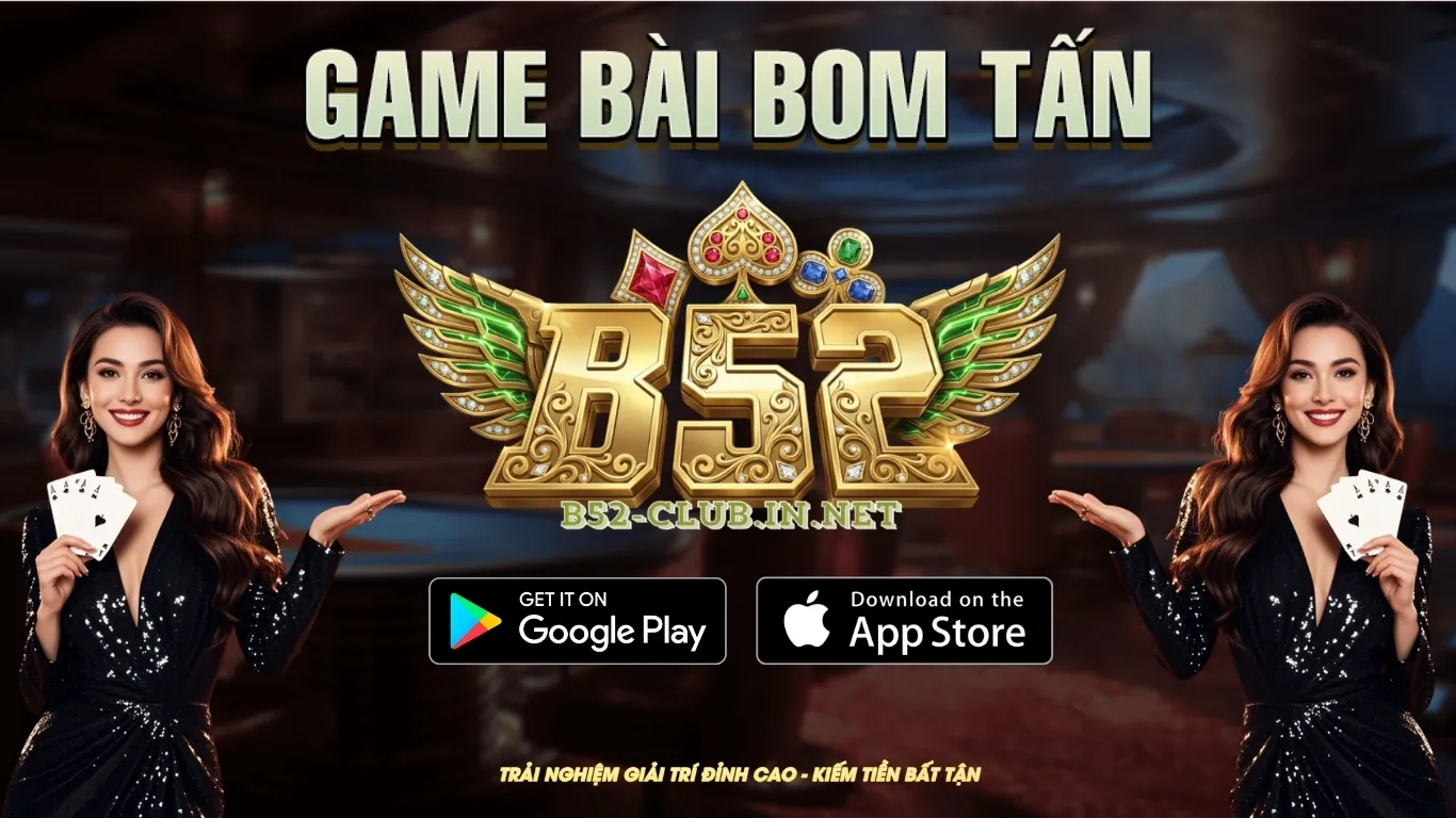 Giới thiệu B52 CLUB game bài bom tấn đổi thưởng uy tín nhất