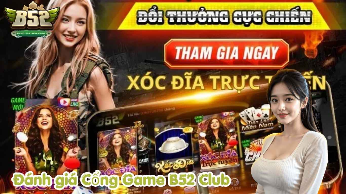 Đánh giá về B52 CLUB trên thị trường cá cược